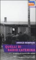 Quelli di Radio Caterina. La Resistenza dietro il filo spinato