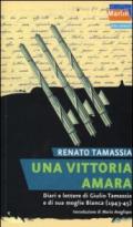 Una vittoria amara. Diari e lettere di Giulio Tamassia e di sua moglie Bianca (1943-1945)