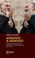 Arminio & Arminio. Narrazione del poeta italiano contemporaneo più letto