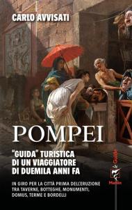 Pompei. «Guida» turistica di un viaggiatore di duemila anni fa