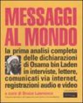 Messaggi al mondo. La prima analisi completa delle dichiarazioni di Osama bin Laden in interviste, lettere, comunicati via internet, registrazioni audio e video