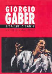 Giorgio Gaber. Storie del signor G. Canzoni e monologhi. Con 2 DVD