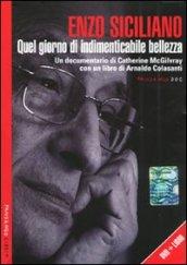 Enzo Siciliano. Quel giorno di indimenticabile bellezza. Con DVD