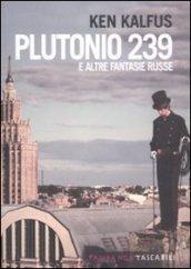 Plutonio 239 e altre fantasie russe