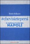 #chevisietepersi. Il manuale di chi tifa Napoli