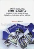 Come la Grecia. Quando la crisi di una nazione diventa la crisi di un intero sistema