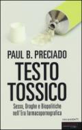 Testo tossico. Sesso, droghe e biopolitiche nell'era farmacopornografica