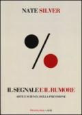 Il segnale e il rumore. Arte e scienza della previsione