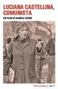 Luciana Castellina, comunista. DVD. Con libro