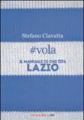 #vola. Il manuale di chi tifa Lazio