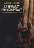 La speranza è un vizio privato. 1946. Gerardo Conforti e il caso Zanon