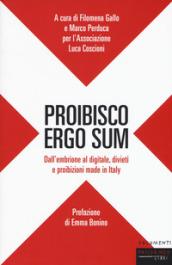 Proibisco ergo sum. Dall'embrione al digitale, divieti e proibizioni made in Italy