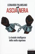 Ascia nera. La brutale intelligenza della mafia nigeriana