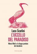 L' uccello del paradiso. Mario Mieli e la lingua perduta del desiderio