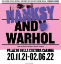 Warhol Banksy. Confronto tra due superstar della comunicazione. Catalogo della mostra (Catania, 20 novembre 2021-2 giugno 2022). Ediz. illustrata