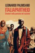 ItaliApartheid. Stranieri nella penisola del razzismo