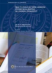 Qual è il ruolo dei centri linguistici nella didattica dei linguaggi specialistici? Atti del 10° Seminario AICLU (Bolzano, 16-17 febbraio 2006)