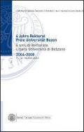 Quattro anni di rettorato. Libera Università di Bolzano 2004-2008