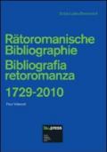 Bibliografia retoromanza 1729-2010. Ediz. italiana e tedesca