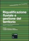 Riqualificazione fluviale e gestione del territorio. Atti del 2º Convegno italiano sulla riqualificazione fluviale (Bolzano, 6-7 novembre 2012)