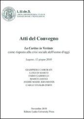 La Caritas in veritate. Come risposta alla crisi sociale dell'uomo d'oggi. Atti del Convegno Università L.U.de.S.