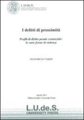 I delitti di prossimità. Profilil di diritto penale sostanziale. Le varie forme di violenza