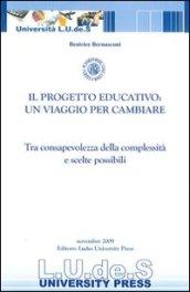 Il progetto educativo: un viaggio per cambiare tra consapevolezza della complessità e scelte possibili