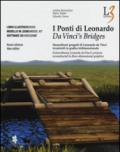 I ponti di Leonardo. Straordinari progetti di Leonardo da Vinci ricostruiti in grafica tridimensionale. Ediz. italiana e inglese. Con DVD. Con gadget