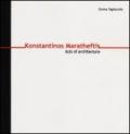 Konstantinos Maratheftis. Acts of architecture. Ediz. italiana e inglese