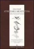 Attrezzare l'architettura. Strategie operative per l'architettura del terzo millennio tra permanenza e innovazione