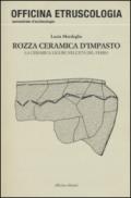 Rozza ceramica d'impasto. La ceramica ligure nell'età del ferro. Ediz. illustrata