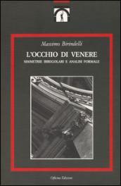 L'occhio di Venere. Simmetrie irregolari e analisi formale