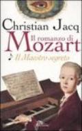 Il maestro segreto. Il romanzo di Mozart. 1.