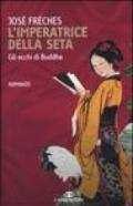 L'imperatrice della seta. Gli occhi di Buddha