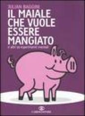 Il maiale che vuole essere mangiato e altri 99 esperimenti mentali