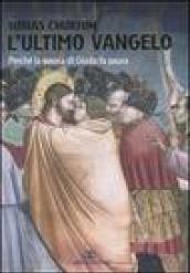 L'ultimo vangelo. Perché la parola di Giuda fa paura