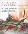 A legna e carbone. Ricette di Sergio Mei-With wood and charcoal. Sergio Mei's recipes