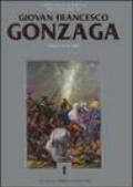 Catalogo generale delle opere di Giovan Francesco Gonzaga. Ediz. illustrata: 1