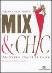 Mix & chic. Inventarsi uno stile unico