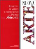 Nuova arte. Rassegna di artisti e partecipanti al «Premio Arte» 2008. Ediz. illustrata