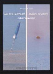 Walter Lazzaro. Angiolo Volpe. Richiami invisibili. Catalogo della mostra (Arezzo, 24 settembre-1 novembre 2009)