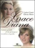 Grace e Diana. I destini gemelli di due principesse tra fiaba e tragedia