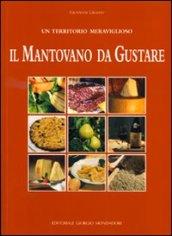 Il mantovano da gustare. Un territorio meraviglioso