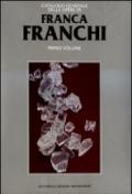 Franca Franchi. Catalogo generale delle opere. 1.