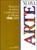 Nuova arte. Rassegna di artisti e partecipanti al «Premio Arte» 2009