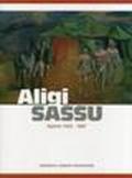 Aligi Sassu. Dipinti 1929-1997. Catalogo della mostra (Palermo, 19 novembre 2010-15 gennaio 2011)