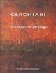 Cerchiari. Le cinque vite del Drago. Catalogo della mostra (Milano, 24 febbraio-13 marzo 2011)