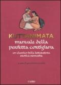 Kuttanimata. Manuale della perfetta cortigiana. Un classico della letteratura erotica sanscrita