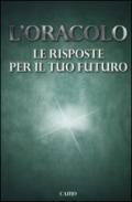 L'oracolo. Le risposte per il tuo futuro