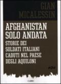 Afghanistan solo andata. Storie dei soldati italiani caduti nel Paese degli aquiloni